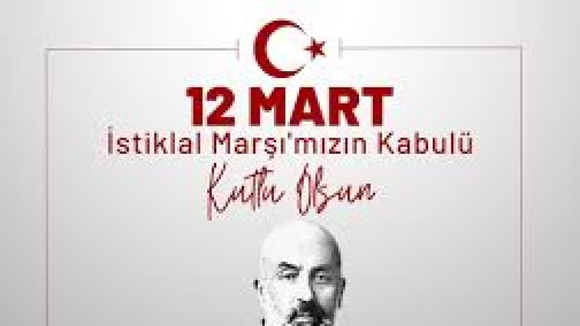 12 MART İSTİKLAL MARŞI'NIN KABULÜ 